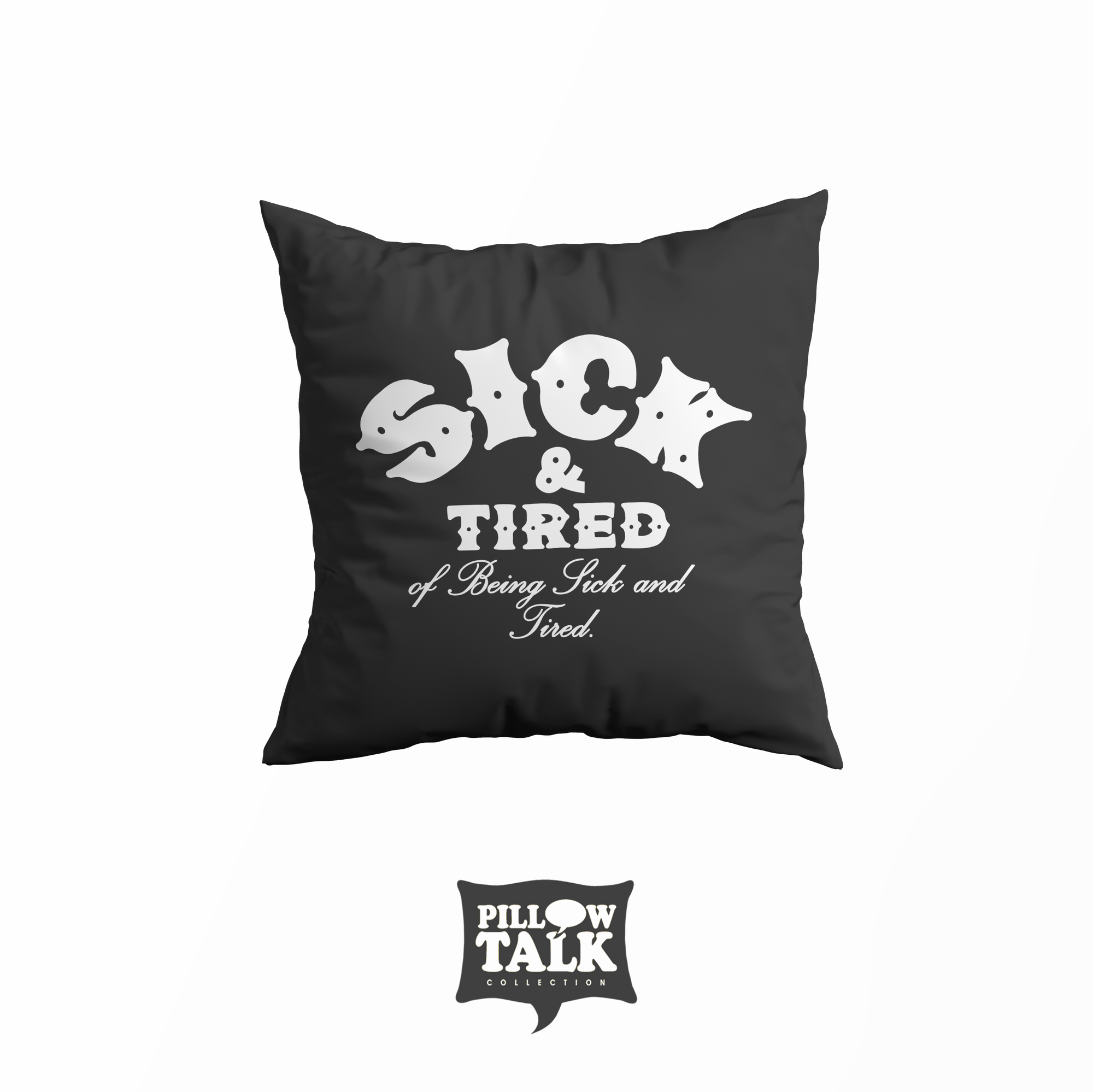 Sick and Tired - Throw Pillow